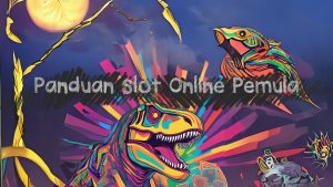 Panduan Slot Online Pemula